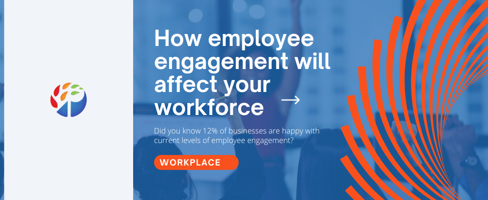 How employee engagement will affect your workforce