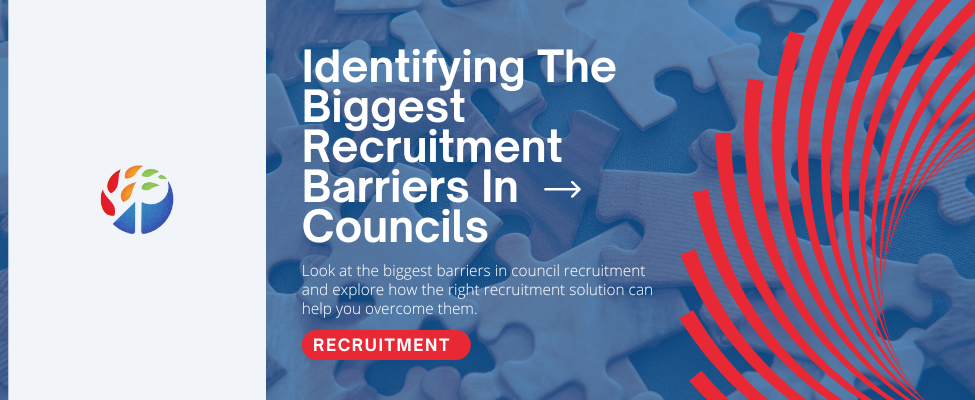 Identifying The Biggest Recruitment Barriers In Councils Blog Image