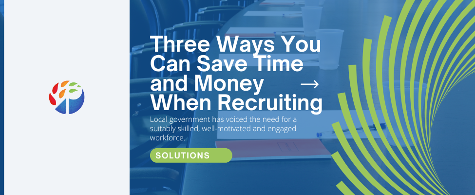 Three Ways You Can Save Time and Money When Hiring For The Public Sector Blog Image
