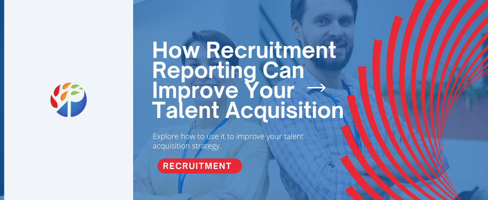 How Recruitment Reporting Can Improve Your Talent Acquisition Blog Image