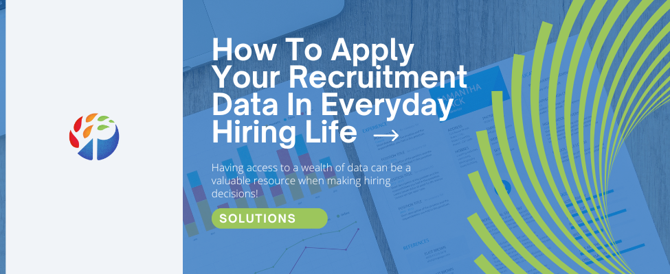 How To Apply Your Recruitment Data In Everyday Hiring Life Blog Image