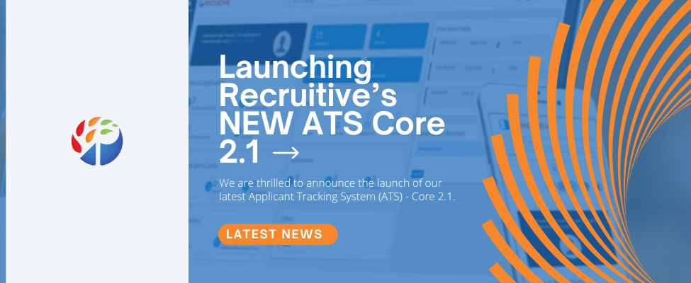 Launching Recruitive’s NEW ATS Core 2.1
