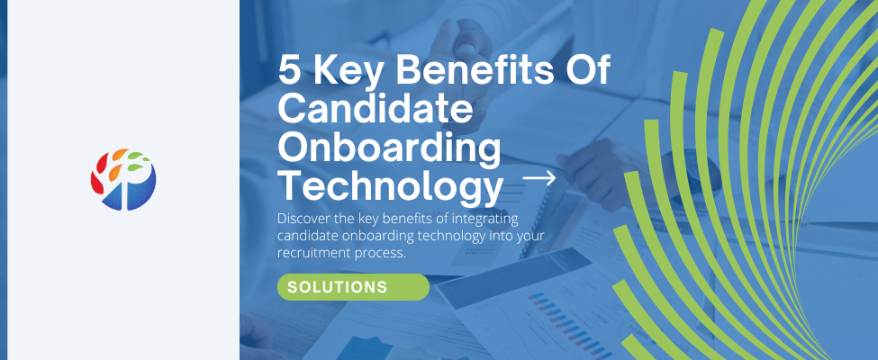 5 Key Benefits Of Candidate Onboarding Technology Blog Feature Image